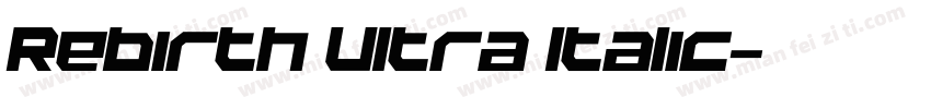 Rebirth Ultra Italic字体转换